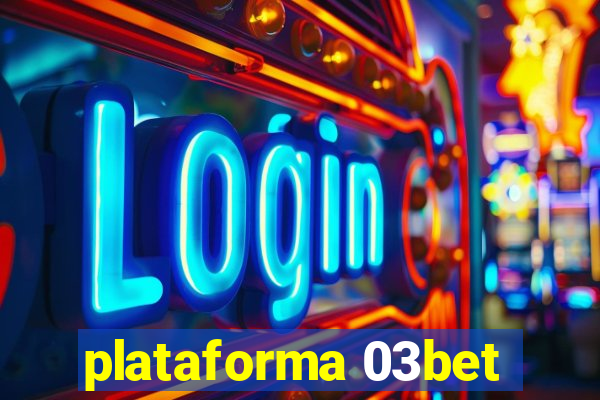 plataforma 03bet